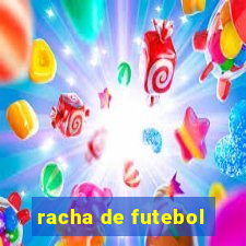 racha de futebol